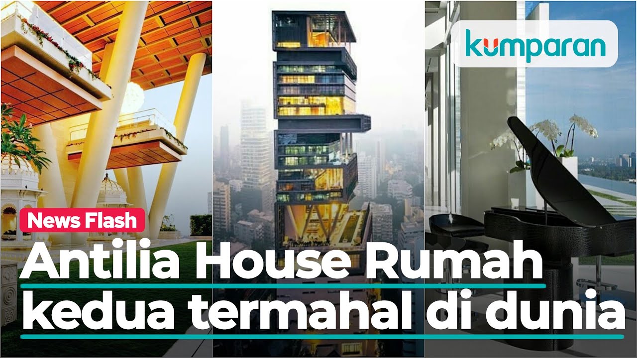 Antilia Rumah Mewah Mukesh Ambani - Rumah Idaman