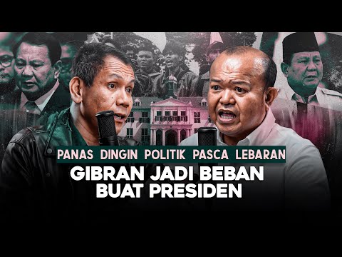PANAS DINGIN POLITIK PASCA LEBARAN. GIBRAN JADI BEBAN BUAT PRESIDEN