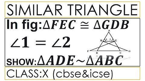 triangle 𝑭𝑬𝑪 ≅ triangle 𝑮𝑫𝑩 I angle 1 = angle 2 I show triangle 𝑨𝑫𝑬~ triangle 𝑨𝑩𝑪 I similar triangle