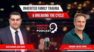 Healing Generational Wounds Mark Wolynn On Inherited Family Trauma & Breaking The Cycle