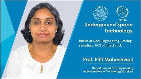Lecture 2 : Basics of Rock Engineering : coring, sampling, UCS of intact rock