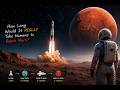 How Long Would It REALLY Take Humans to Reach Mars?