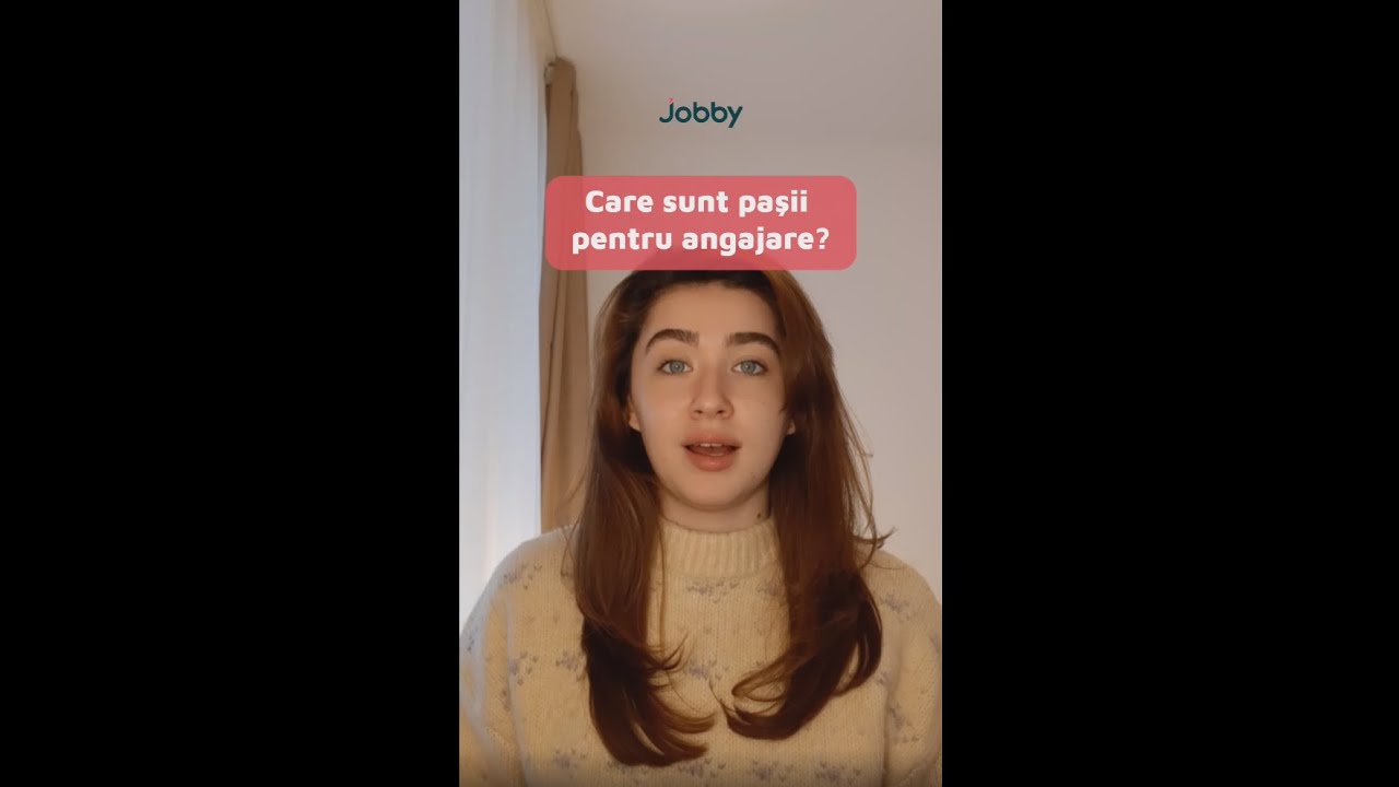 Care sunt pașii pentru angajare?