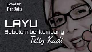 LAYU SEBELUM BERKEMBANG '' TETTY KADI ' // Cover by TIEN SETIA Cipt A Riyanto #lagukenangan