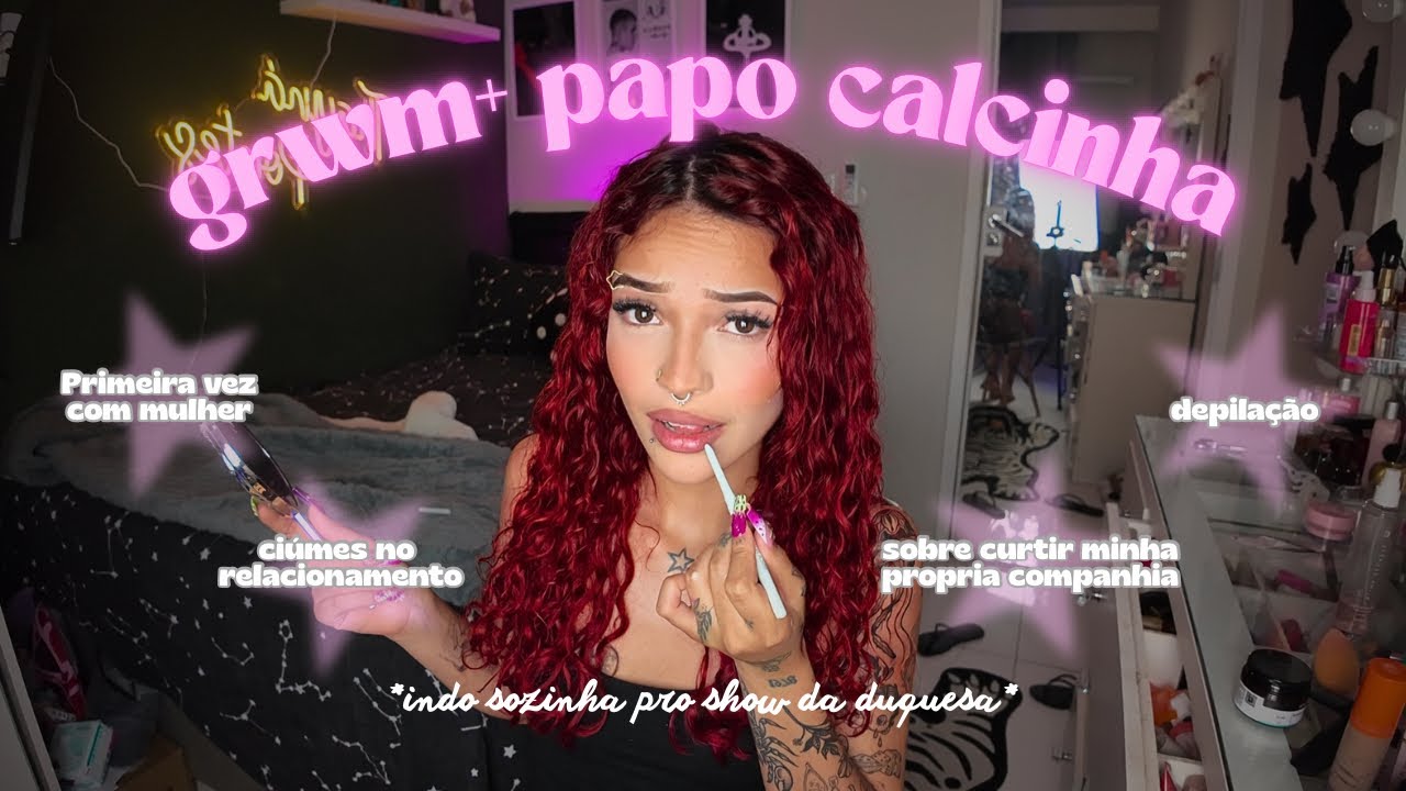 PAPO CALCINHA+ grwm pra um show sozinha💞