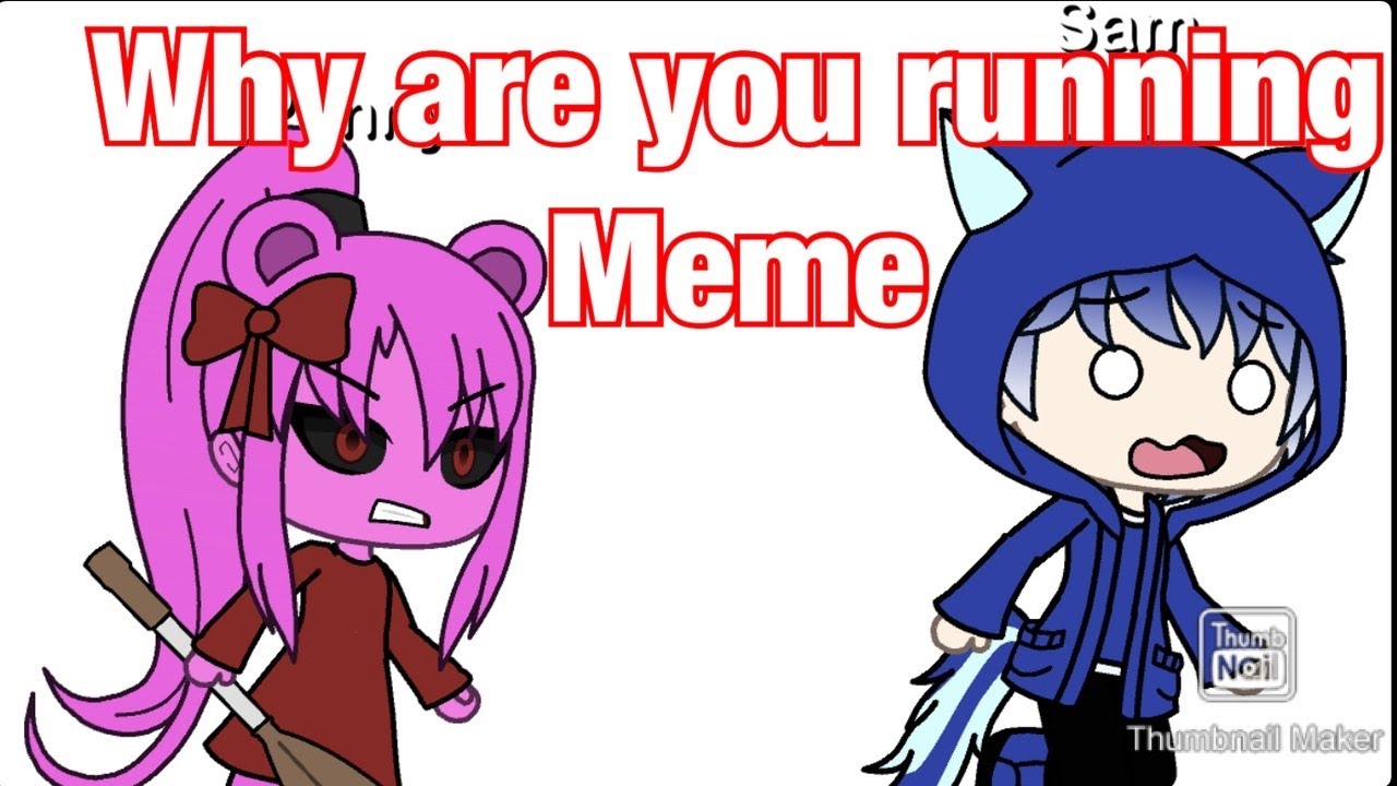 Why Are You Running Meme YouTube Why are you running meme youtube