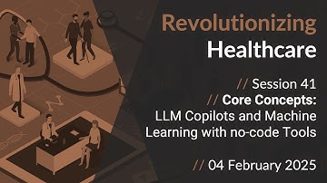 Revolutionizing Healthcare - Core Concepts: LLM Copilots and Machine Learning with no-code tools