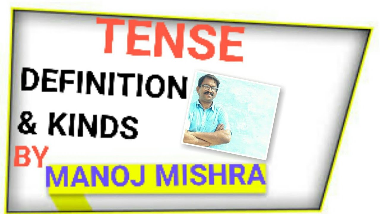 TENSE ?? DEFINITION ?? KINDS OF TENSE. - YouTube