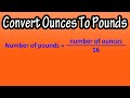 How to convert or change ounces oz to pounds lbs explained  formula for ounces to pounds