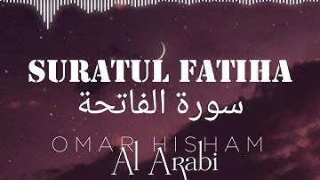 سورة الفاتحة suratul FATIHA. OMAR HISHAM AL ARABI