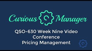 QSO-630 Supply Chain Management Week Nine Video: Pricing Management