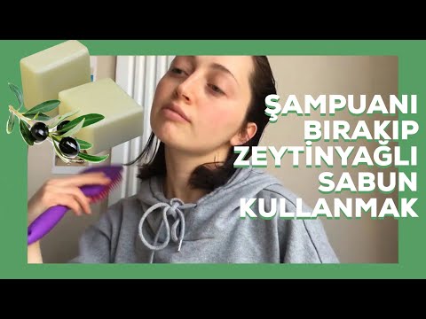 ŞAMPUANI BIRAKTIM - Zeytinyağlı Sabun İle Saç Yıkama Deneyimi