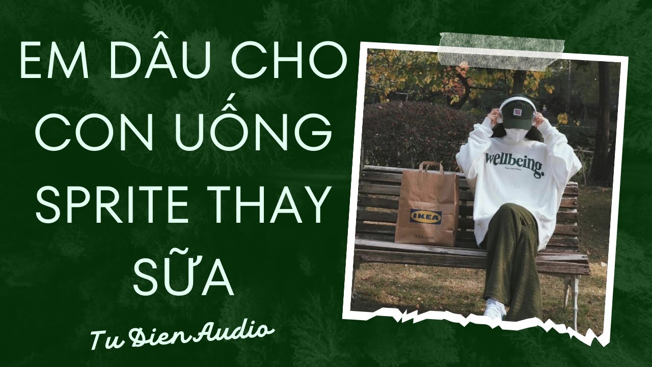 [Truyện Audio] Em Dâu Cho Con Uống Sprite Thay Sữa | Tử Diên Audio