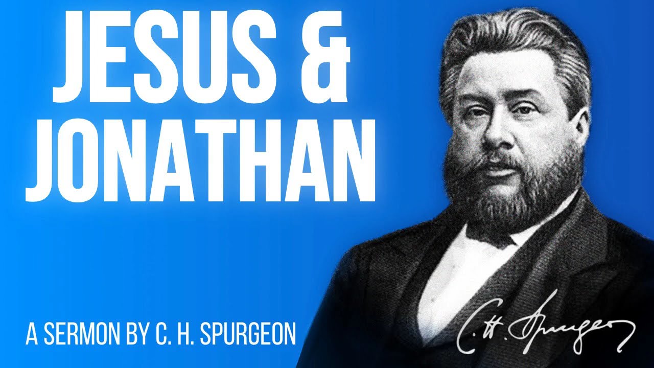 The Love of Jonathan and the Love of Jesus (2 Samuel 1:26) - Charles Spurgeon Sermon