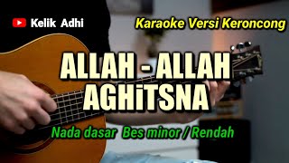 ALLAH ALLAH AGHITSNA - KARAOKE VERSI KERONCONG NADA RENDAH