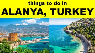 THINGS TO DO IN ALANYA | ALANYA TRAVEL GUIDE |  PLACES TO SEE IN ALANYA |  THINGS TO SEE IN ALANYA