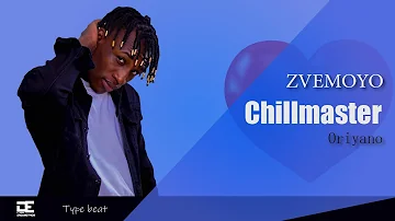 ZveMoyo - Chillmaster (ft Oriyano) (Zim Afro music type beat) 2025