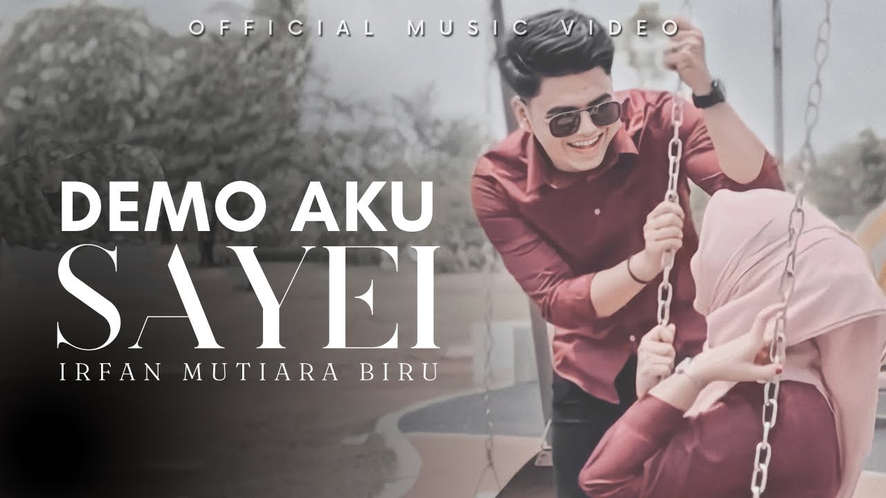 Demo Aku Sayei   Irfan Mutiara Biru  Official Music Video 