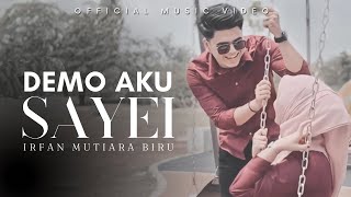 Demo Aku Sayei - Irfan Mutiara Biru ( Official Music Video )