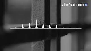 Voices From the Inside: The Impact of COVID-19 on Incarcerated People - Episode 7