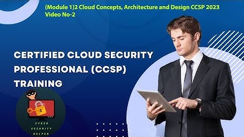 (Module 1)2 Cloud Concepts, Architecture and Design CCSP 2023