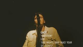 Lauv - "Question" - Live - 'late nights, deep talks' Tour