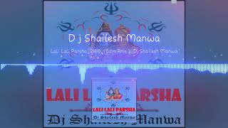 Lali Lali Parsha _2k18_(Edm Rmx)_Dj Shailesh Manwa_[Full Song In Description]