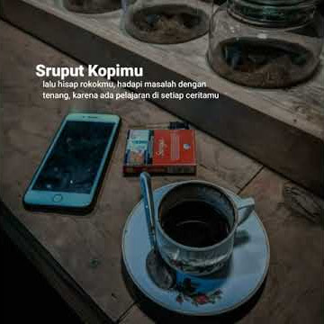 Story WA Kopi Hitam Sruput Kopimu Hisap Rokokmu