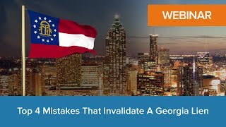 Top 4 Mistakes that invalidate a Georgia Lien