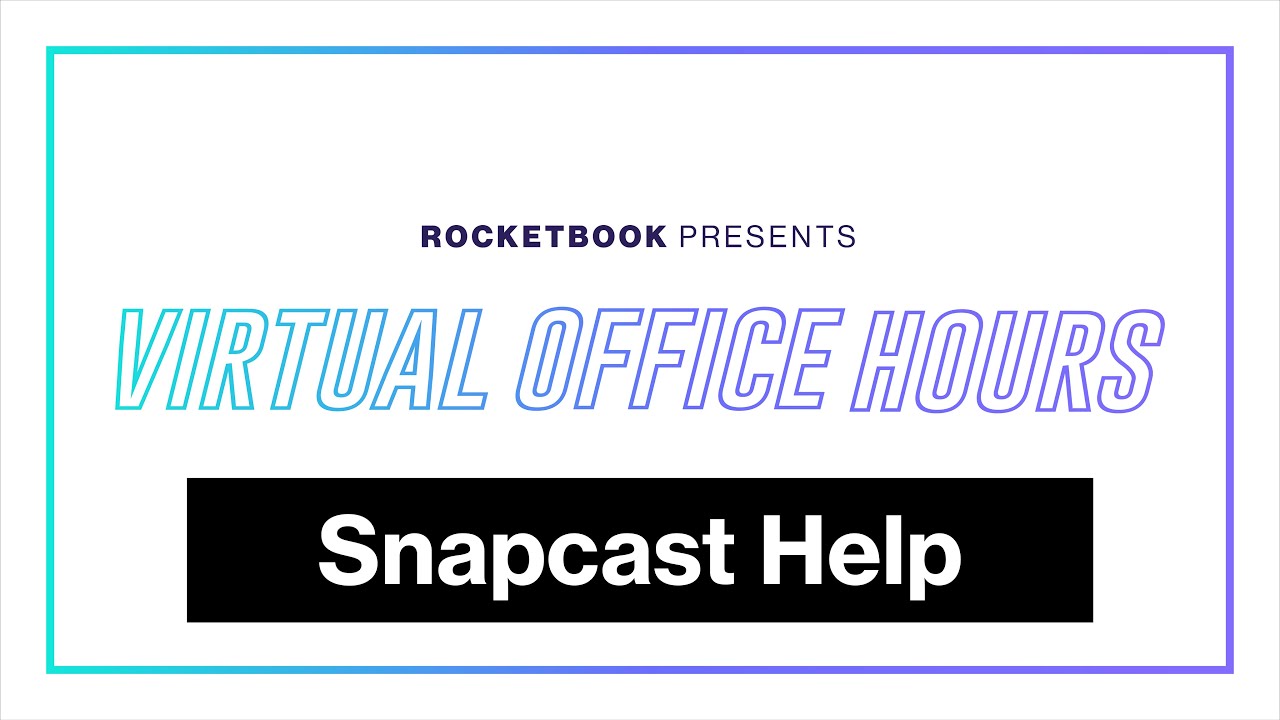 Virtual Office Hours | Snapcast Help | Rocketbook