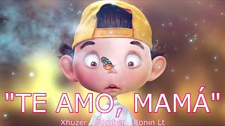 Video thumbnail of "💖 "TE AMO, MAMÁ" 💖 - [Especial 10 de Mayo] + [RAP] + [LETRA] -Xhuzer & Somber Ft. Ronin Lt"