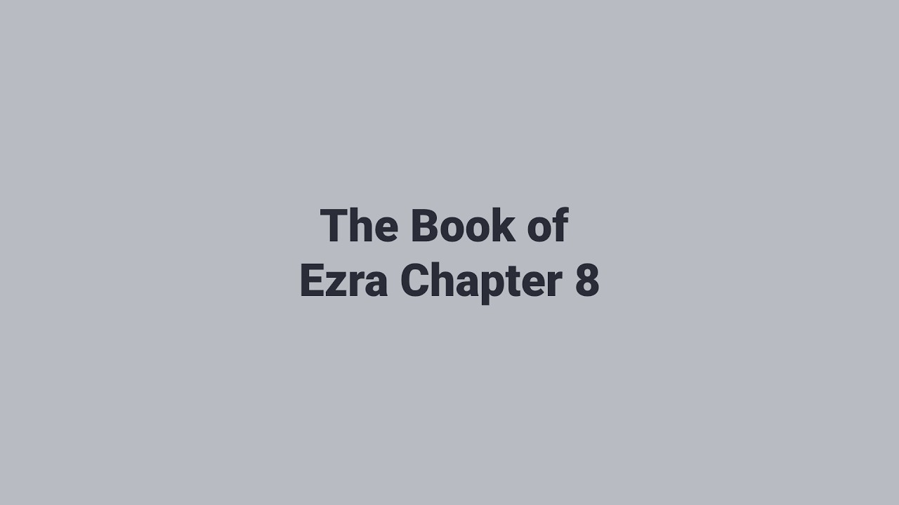Ezra Chapter 8 | King James Version (KJV) | Audio & Text - YouTube