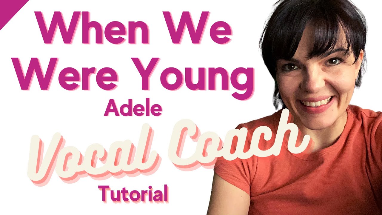 How to sing [deutsch] - When We Were Young von Adele - Tipps&Tricks vom Vocal Coach