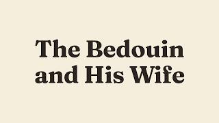 The Bedouin and His Wife | The Masnavi