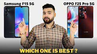 Samsung F15 5G vs Oppo F25 Pro 5G- Full Comparison | Should I buy Samsung F15 5G ??🤔