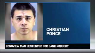 Longview man sentenced for bank robbery