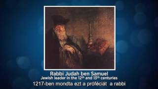 1217-ben mondott prófécia Judah Ben Samuel Rabbitól!