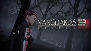 Vanguards Effect 3:No Rest For The Wicked(Kinda Gmv?)