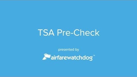 Video How-To: TSA Pre-Check & Global Entry from Airfarewatchdog