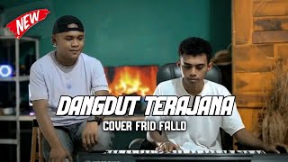 Download lagu DANGDUT TERAJANA COVER FRID FALLO 2026