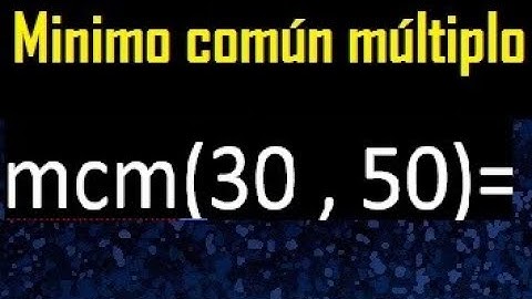 Minimo comun multiplo de 30 y 50 . mcm 30 y 50