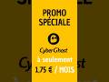 CyberGhost à 1,75€/mois 😳 Promo jamais vue !