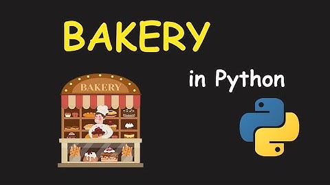 I CREATE BAKERY MANAGMENT SYSTEM USING PYTHON & LEARN PYTHON BY BUILDING SIMPLE PROJECTS