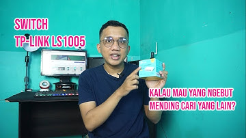TP-Link LS1005 Review - Switch Murah, Tapi?