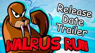 Walrus Run - Release Date Trailer