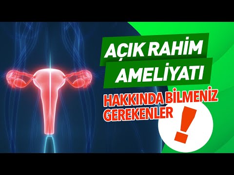 Açık Rahim Ameliyatı Nasıl Yapılır? Açık Yöntemle Rahim Alınması Ameliyatı Avantajları ve Riskleri