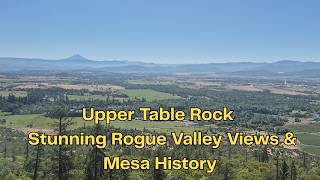 Upper Table Rock Trail Report: Stunning Rogue Valley Views & Mesa History