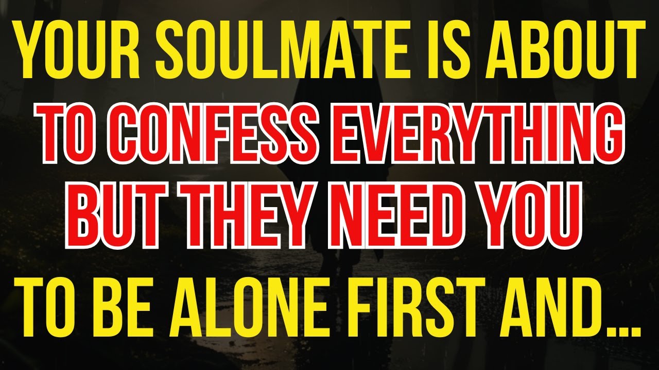 Your Soulmate Is About to Confess Everything—But They Need You to Be Alone First 💕