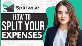 How to Split Expenses on Splitwise (2023)