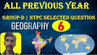 GEOGRAPHY GROUP-D/NTPC SET -6 | BY-KUNAL SIR